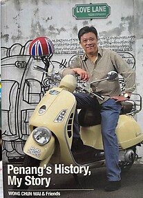 Penang's History, My Story - Wong Chun Wai & Friends